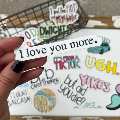 I Love You More Sticker